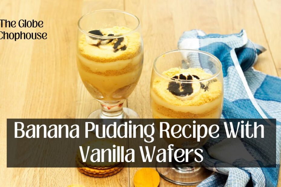 Banana Pudding Recipe With Vanilla Wafers
