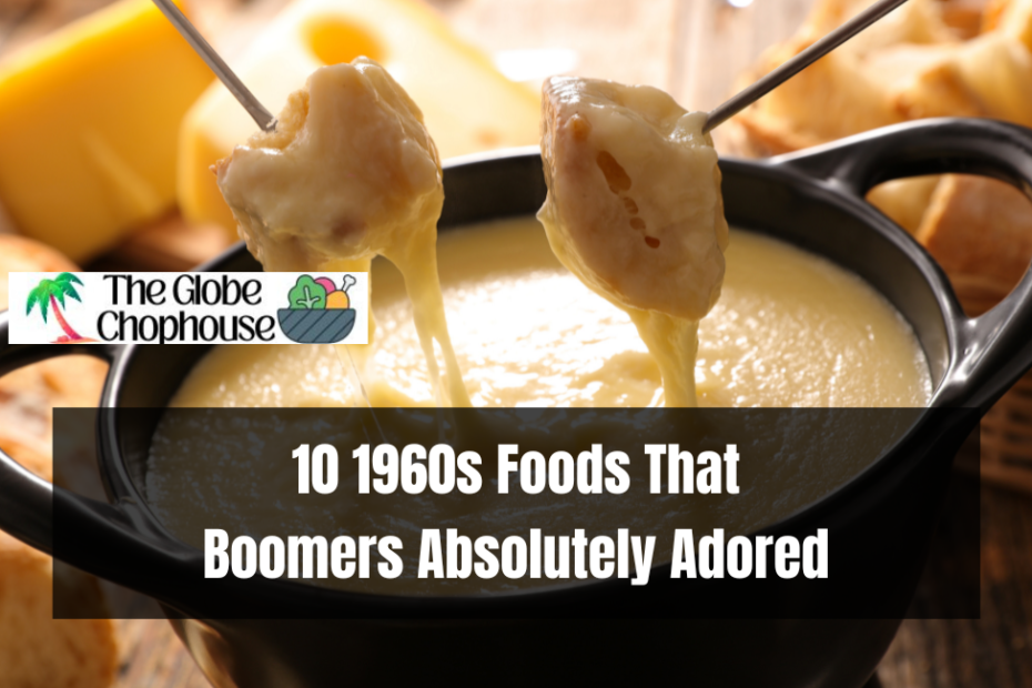 10 1960s Foods That Boomers Absolutely Adored