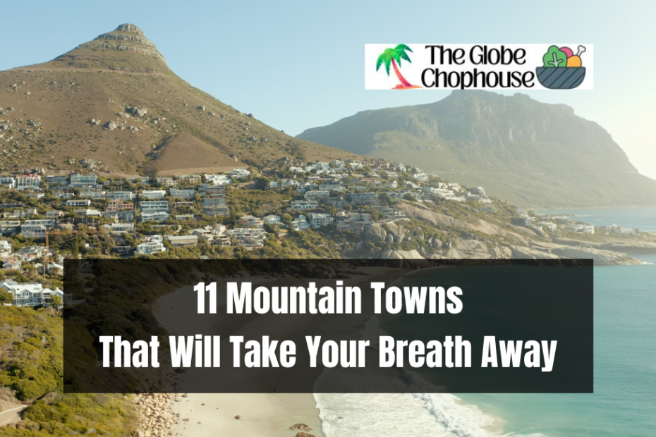11 Mountain Towns That Will Take Your Breath Away