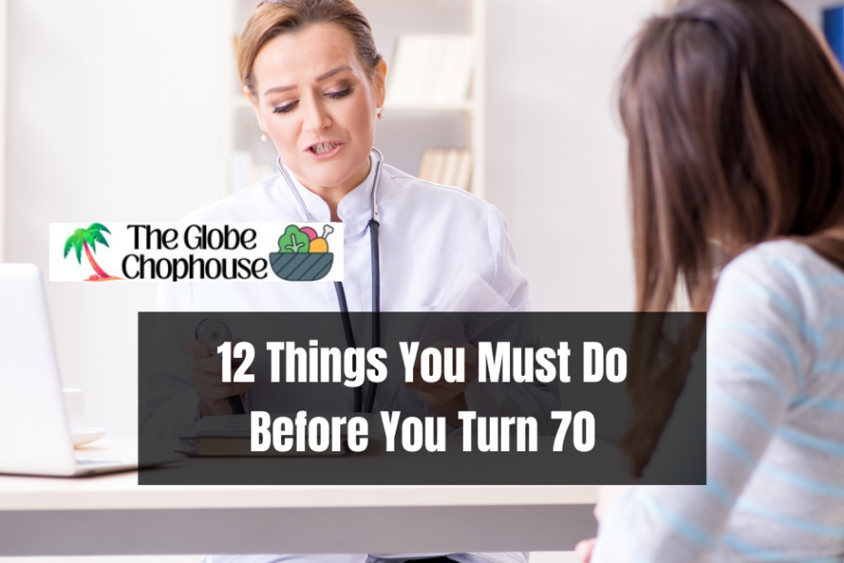 12 Things You Must Do Before You Turn 70