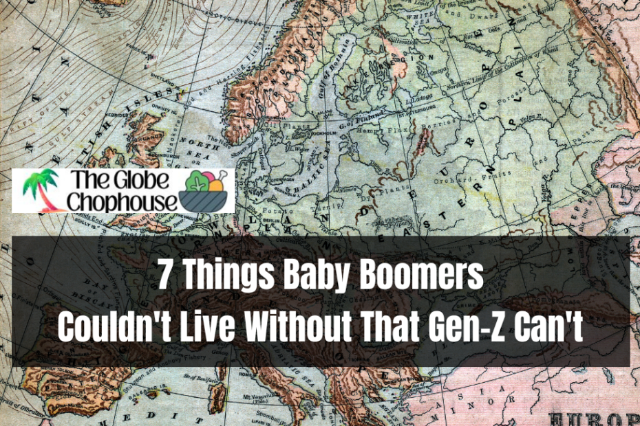 7 Things Baby Boomers Couldn't Live Without That Gen-Z Can't