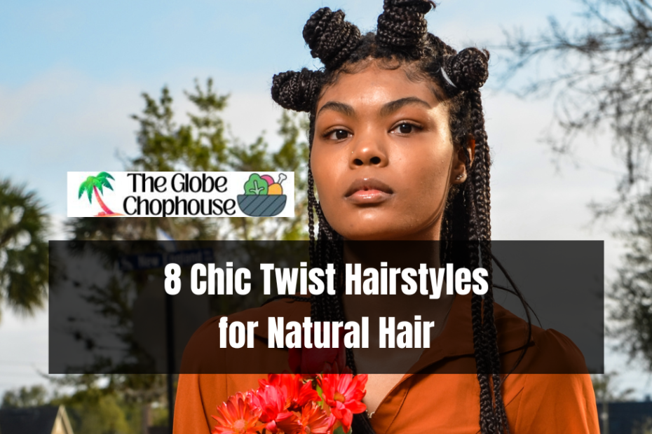 8 Chic Twist Hairstyles for Natural Hair