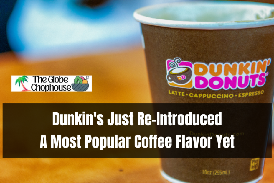 Dunkin's Just Re-Introduced A Most Popular Coffee Flavor Yet