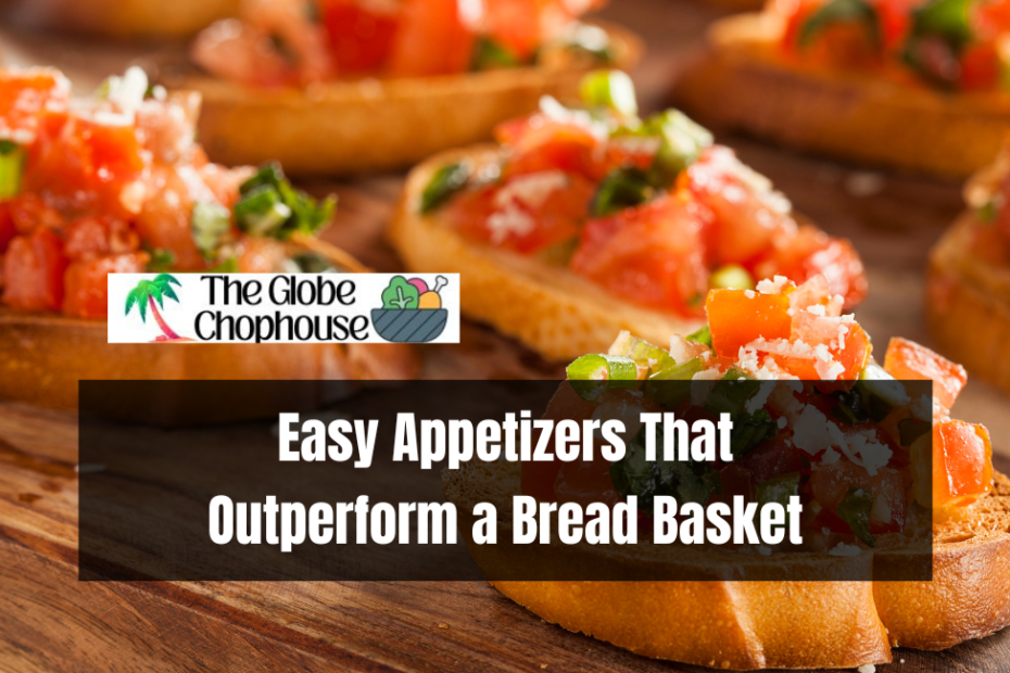 Easy Appetizers That Outperform a Bread Basket