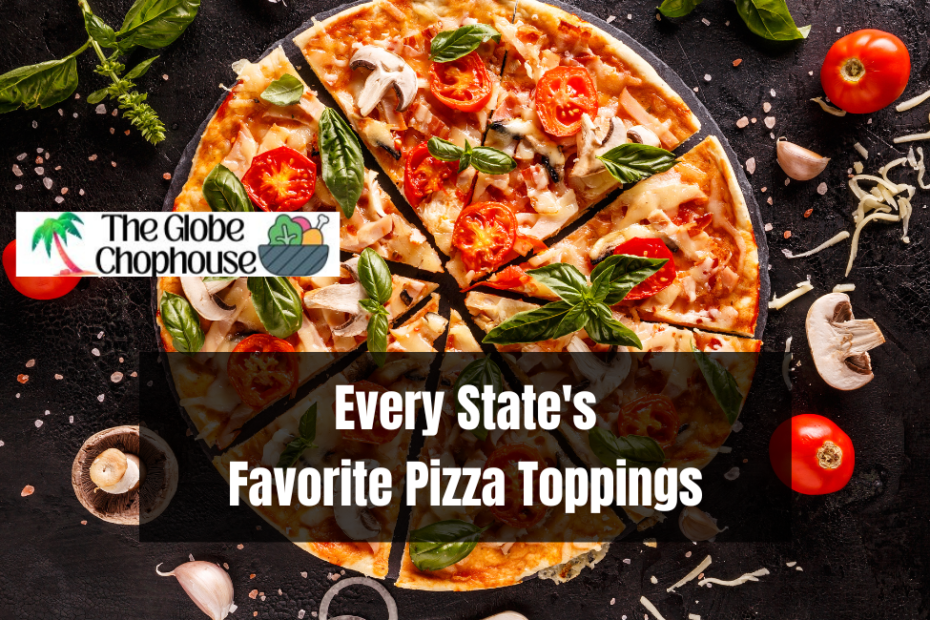 Every State's Favorite Pizza Toppings