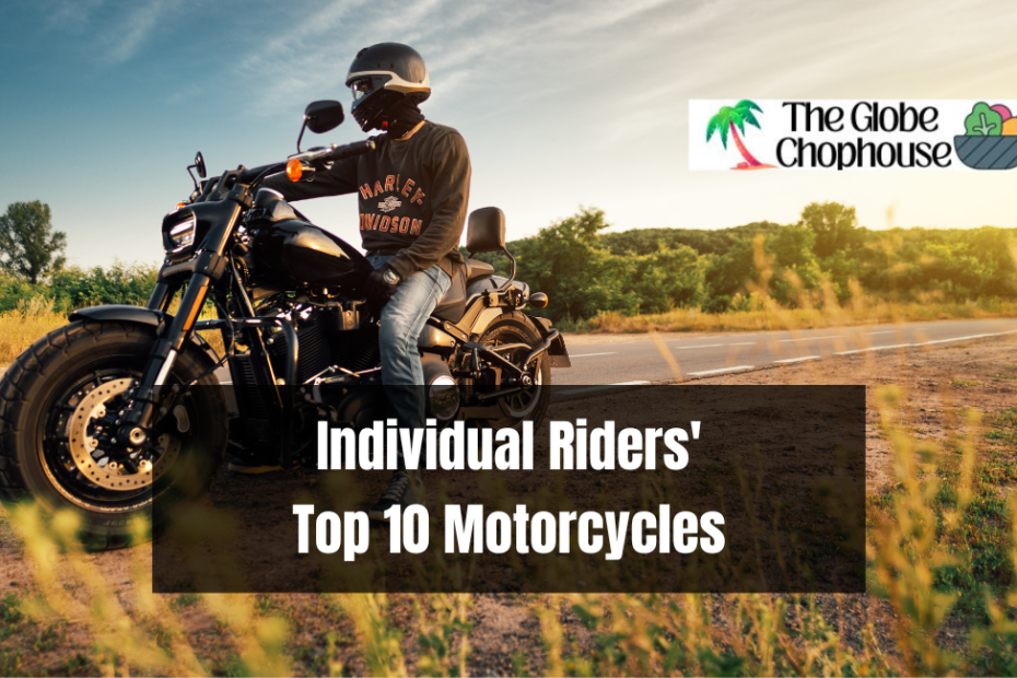 Individual Riders' Top 10 Motorcycles