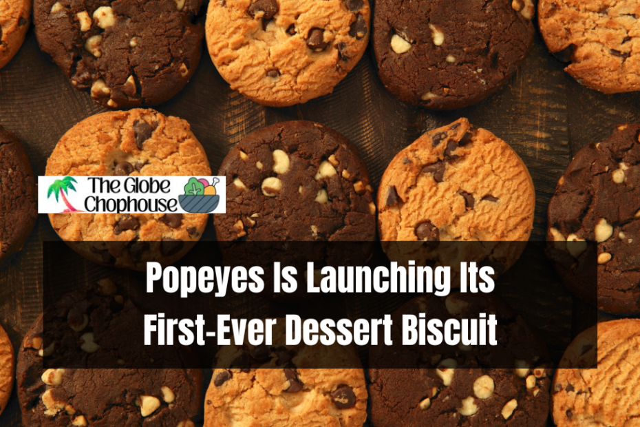 Popeyes Is Launching Its First-Ever Dessert Biscuit