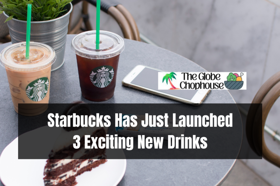 Starbucks Has Just Launched 3 Exciting New Drinks