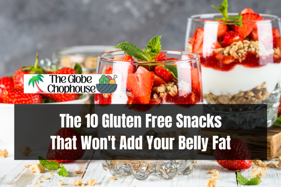 The 10 Gluten Free Snacks That Won't Add Your Belly Fat