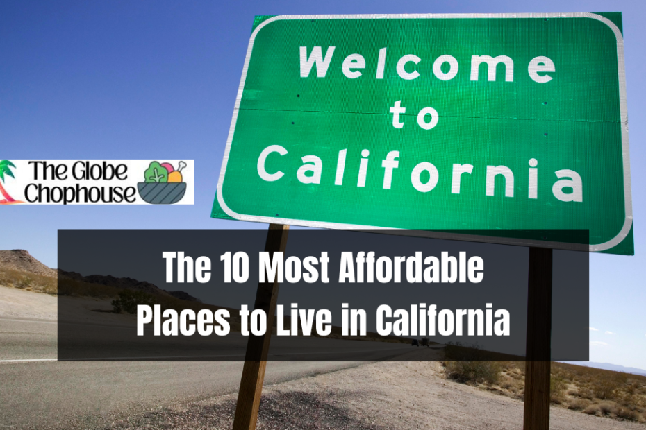 The 10 Most Affordable Places to Live in California