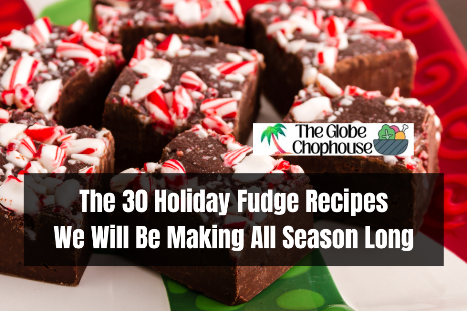 The 30 Holiday Fudge Recipes We Will Be Making All Season Long