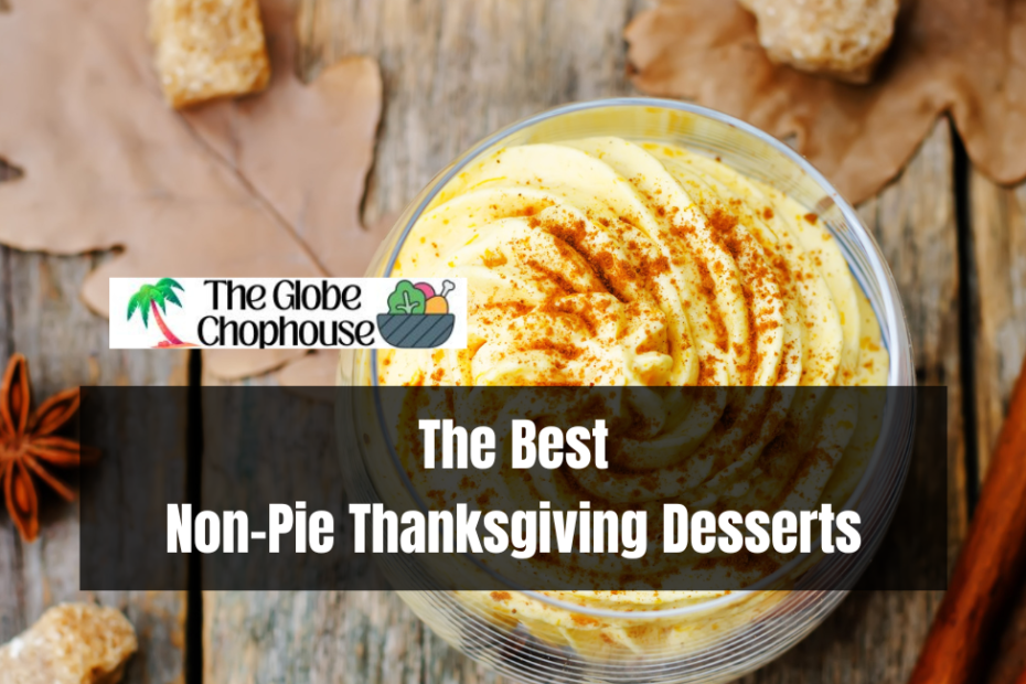 The Best Non-Pie Thanksgiving Desserts