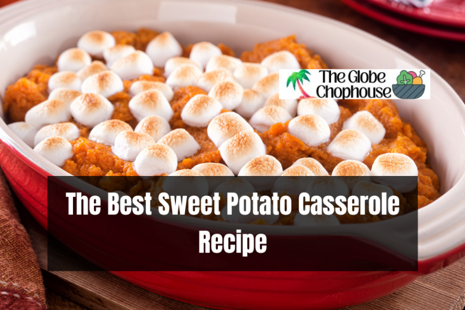 The Best Sweet Potato Casserole Recipe