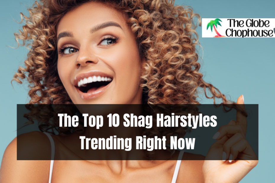 The Top 10 Shag Hairstyles Trending Right Now
