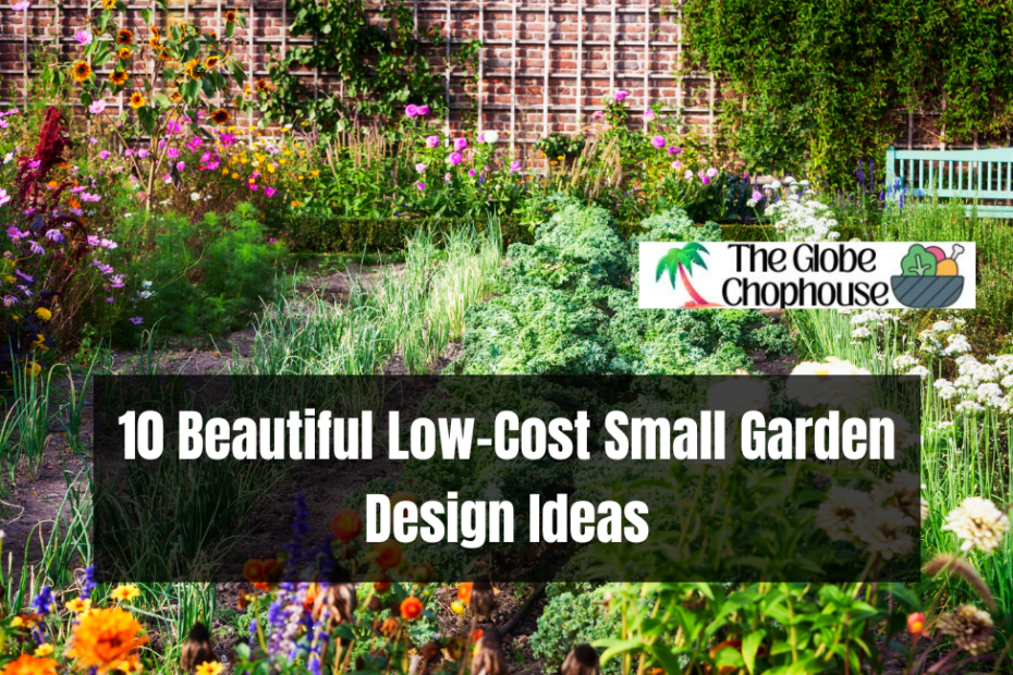 10 Beautiful Low-Cost Small Garden Design Ideas