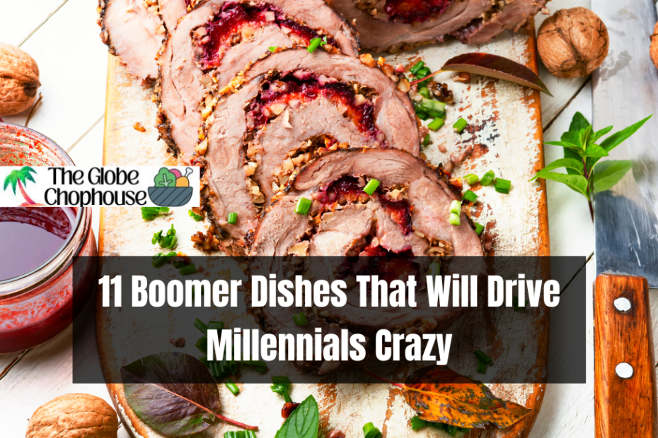 11 Boomer Dishes That Will Drive Millennials Crazy