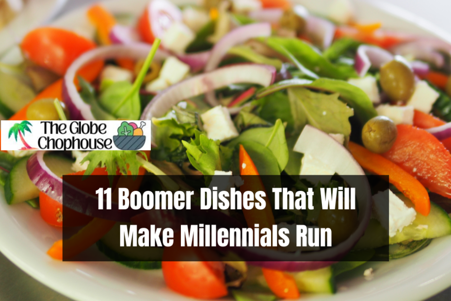 11 Boomer Dishes That Will Make Millennials Run