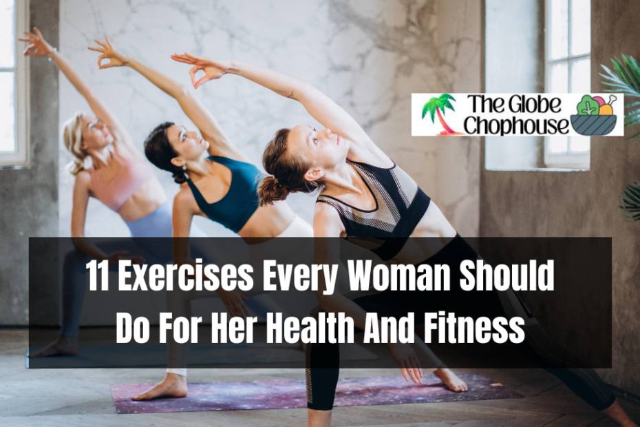 11 Exercises Every Woman Should Do For Her Health And Fitness