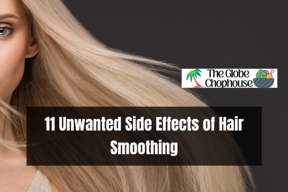 11 Unwanted Side Effects of Hair Smoothing