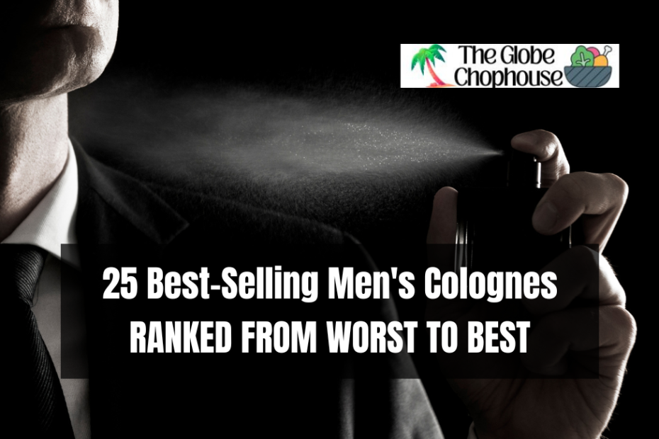 25 Best-Selling Men's Colognes RANKED FROM WORST TO BEST