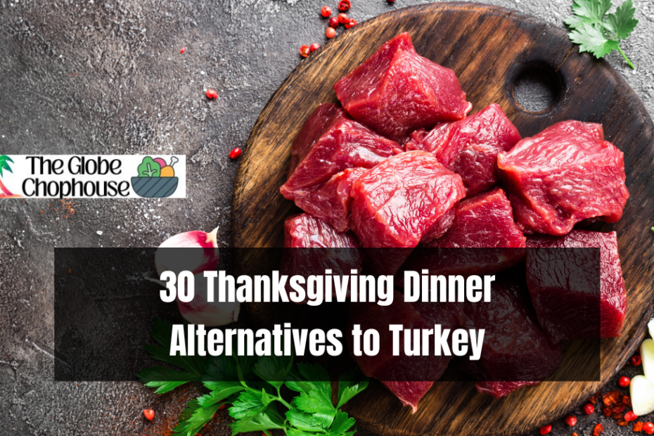 30 Thanksgiving Dinner Alternatives to Turkey