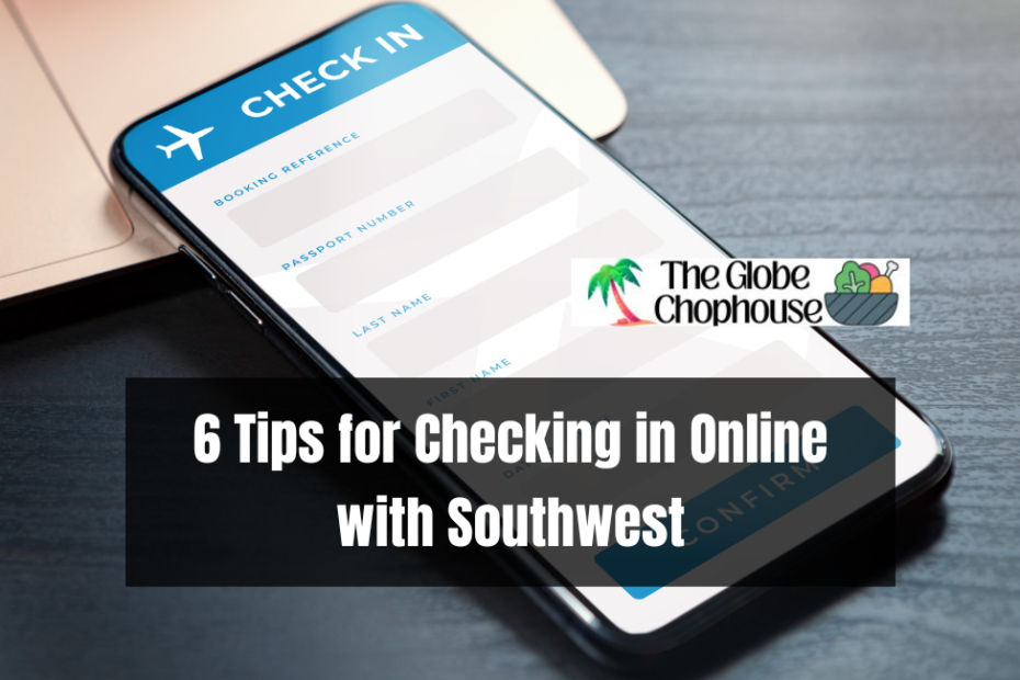 6 Tips for Checking in Online with Southwest