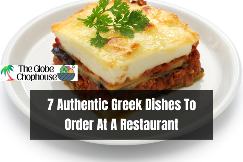 7 Authentic Greek Dishes To Order At A Restaurant