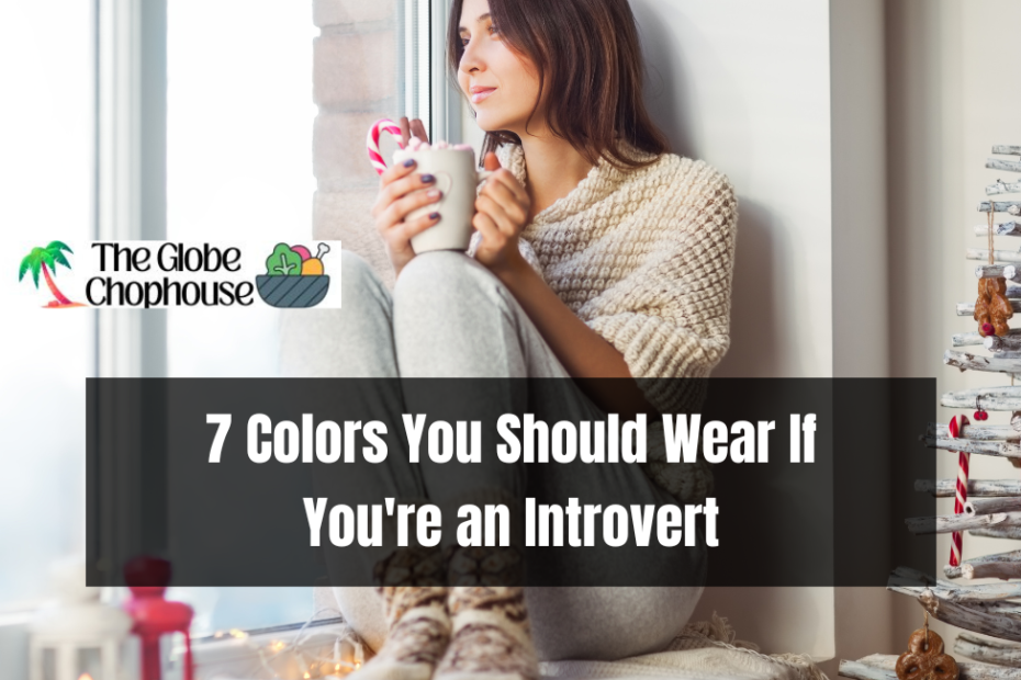 7 Colors You Should Wear If You're an Introvert