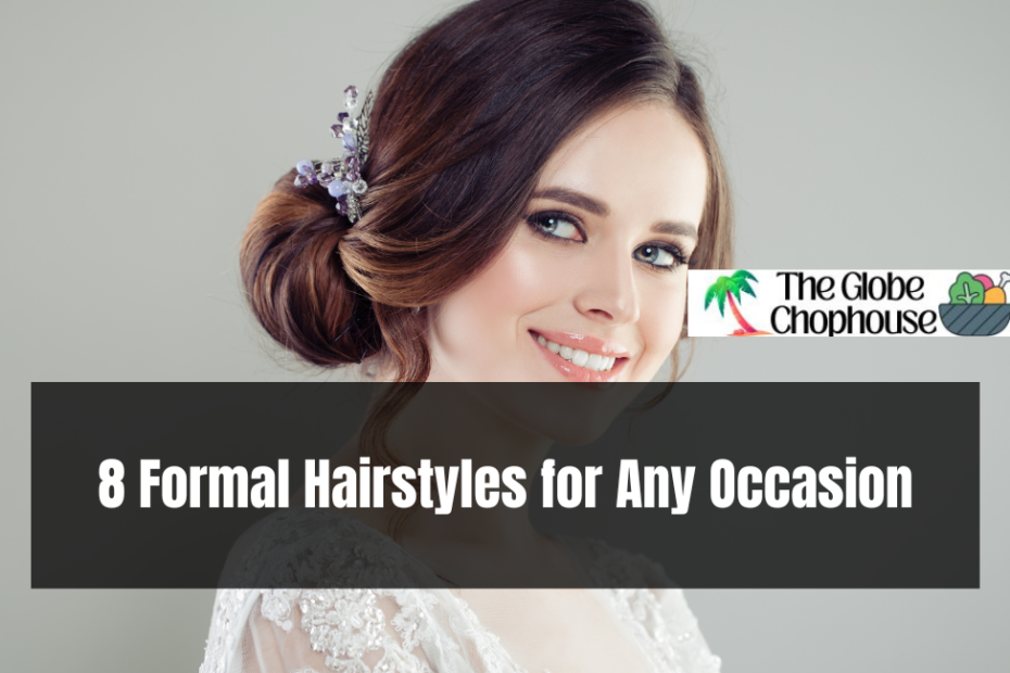 8 Formal Hairstyles for Any Occasion