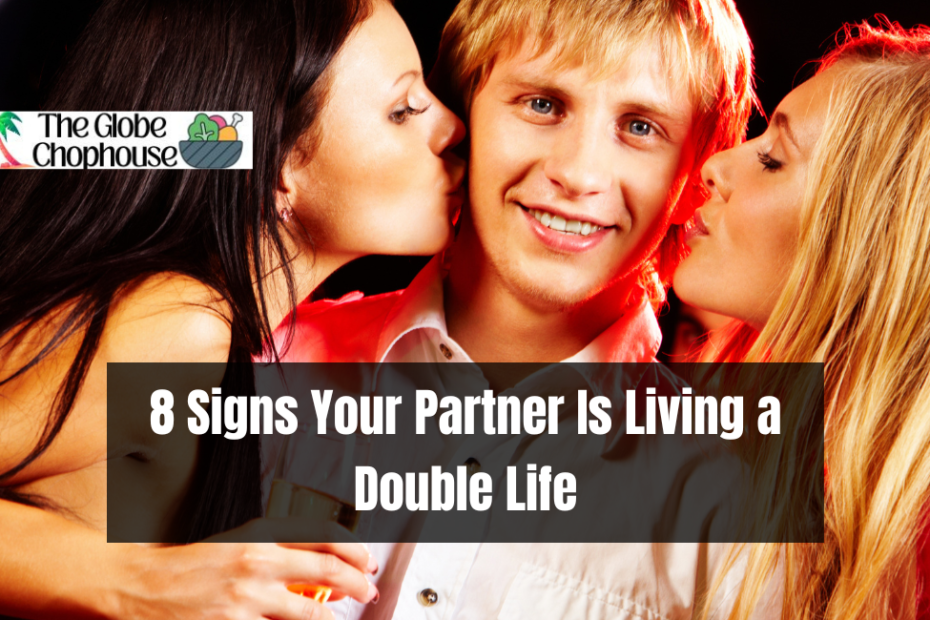 8 Signs Your Partner Is Living a Double Life