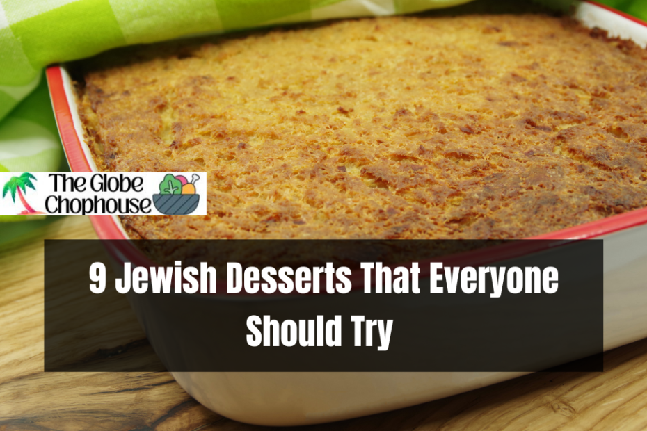 9 Jewish Desserts That Everyone Should Try
