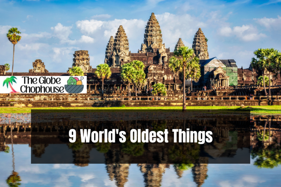 9 World's Oldest Things