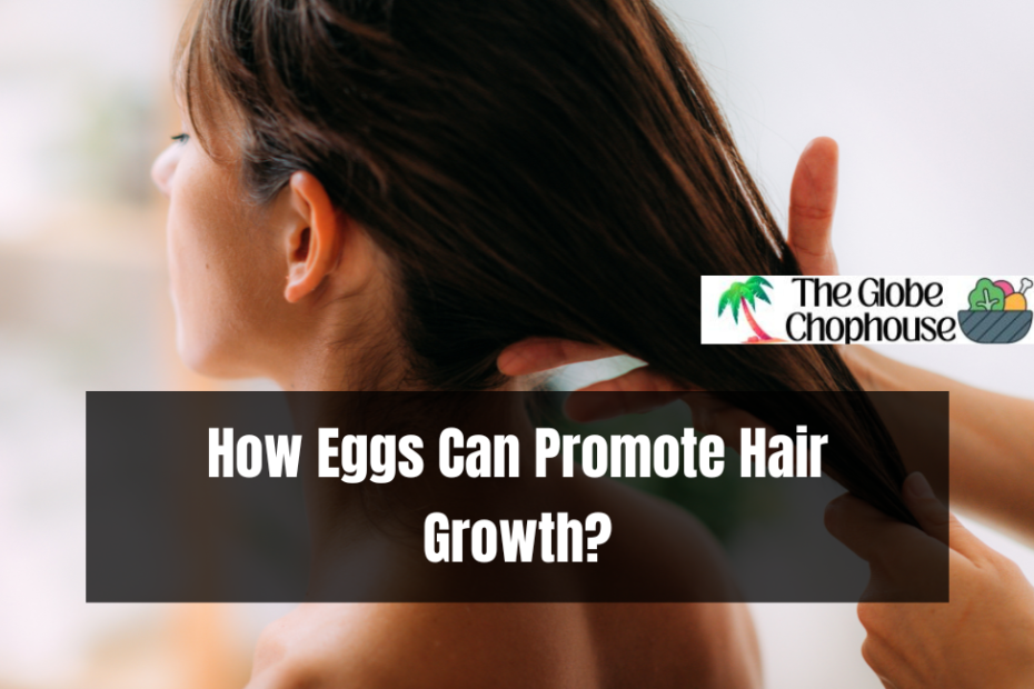 How Eggs Can Promote Hair Growth?
