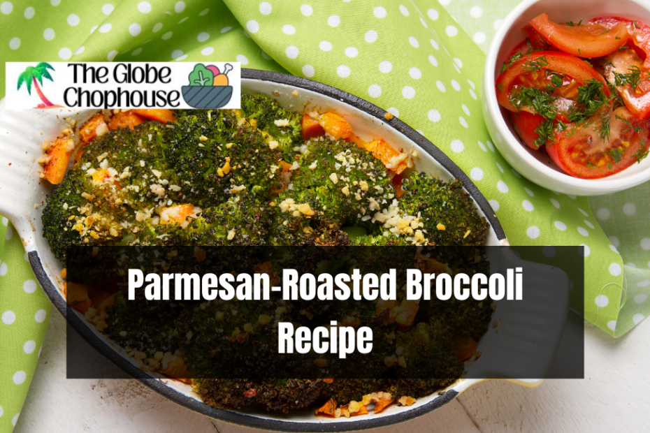 Parmesan-Roasted Broccoli Recipe