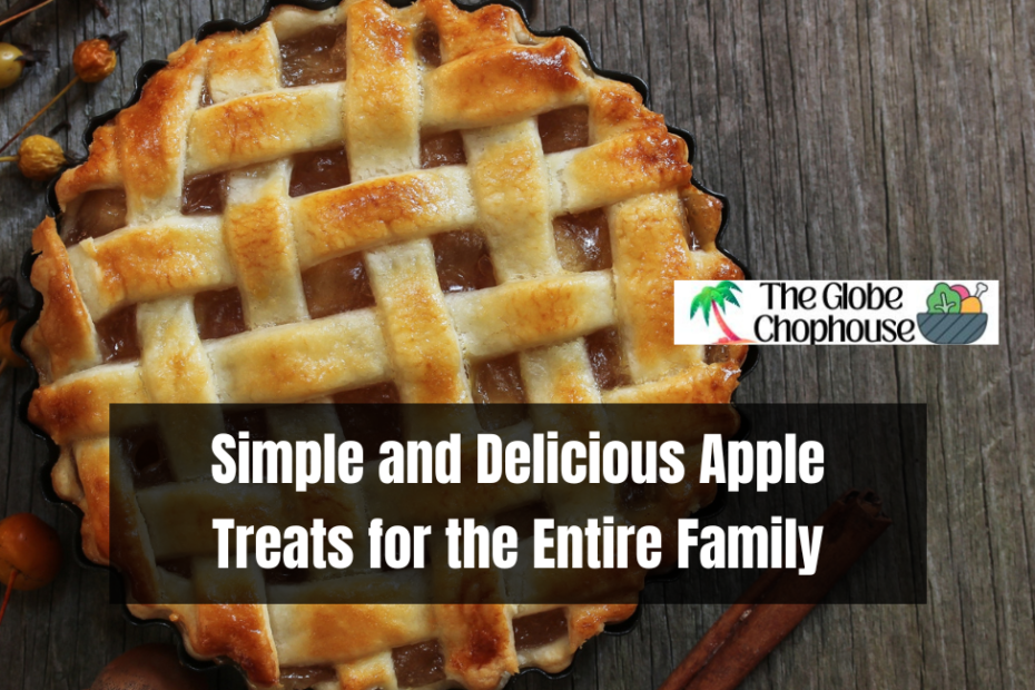 Simple and Delicious Apple Treats for the Entire Family
