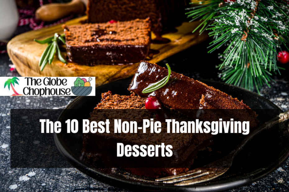 The 10 Best Non-Pie Thanksgiving Desserts
