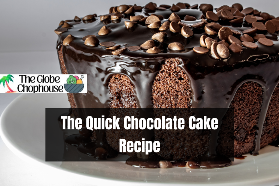The Quick Chocolate Cake Recipe