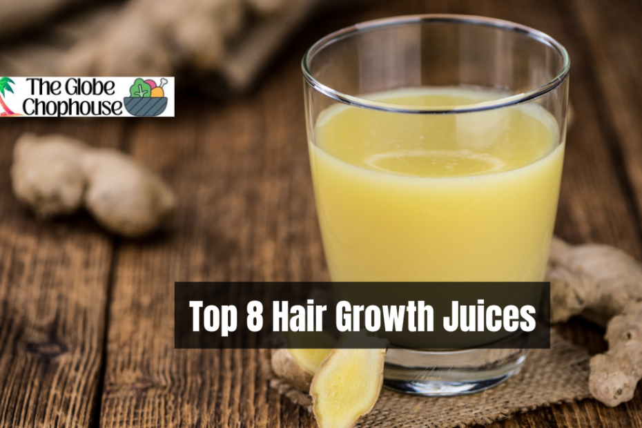 Top 8 Hair Growth Juices
