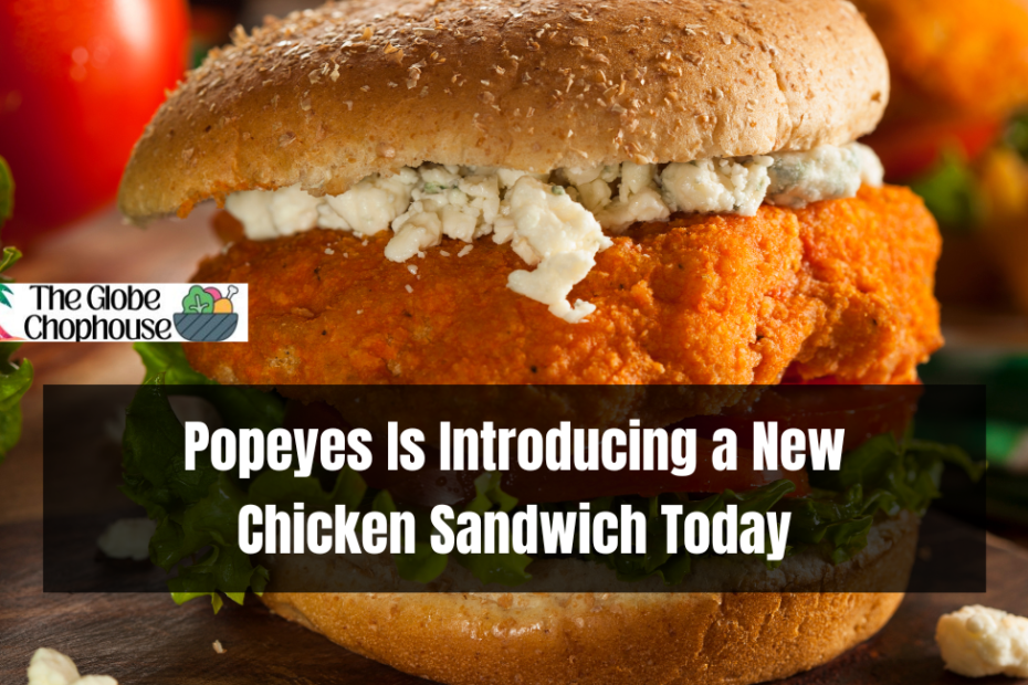 Popeyes Is Introducing a New Chicken Sandwich Today